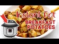 Instant Pot Breakfast Potatoes--Step by Step Instant Pot Recipe