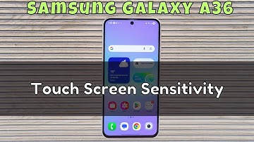 Samsung Galaxy A36 Touch Screen Sensitivity || increase touch sensitivity (quick tutorial)