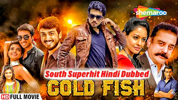 Gold Fish | Hindi Dubbed Full Movie | Prabhu | Kalidas Jayaram | Pooja Kumar