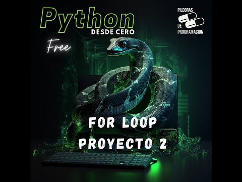 Python desde cero 27: For loop -proyecto 2
