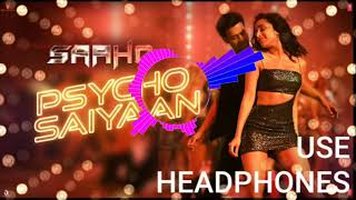 Psycho Saiyaan (8D AUDIO) Saaho | Tanishk Bagchi, Dhvani Bhanushali, Sachet Tandon 8D AUDIO OFFICIAL