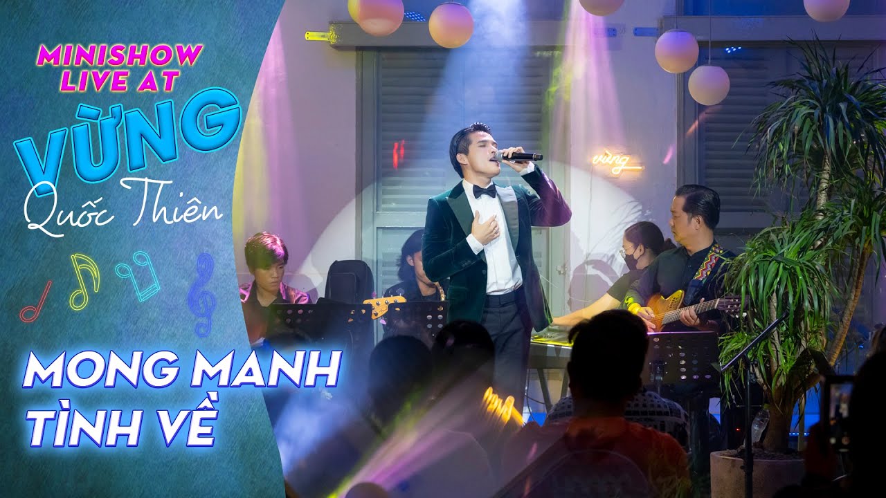 Mong Manh Tình Về - Quốc Thiên | Live At Vừng