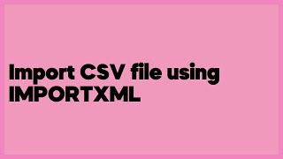 Import CSV file using IMPORTXML  (1 answer)