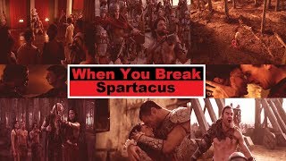 Spartacus - When You Break (Everyone)