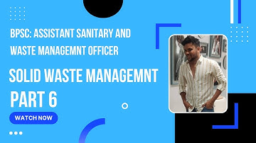 BPSC : Solid waste management PART 6 - ASWMO