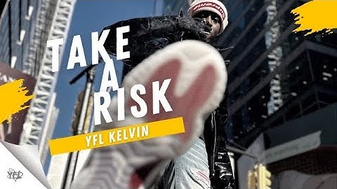 YFL Kelvin - Take A Risk (Official Video)