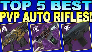 Destiny 2 | TOP 5 BEST DESTINY 2 AUTO RIFLES PVP!