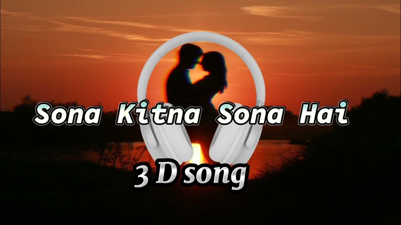 Sona Kitna Sona Hai (3 D Audio) Hero no.1 YouTube