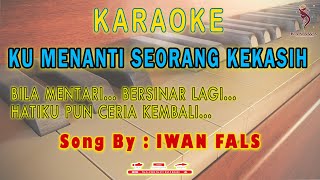 KARAOKE KU MENANTI SEORANG KEKASIH - IWAN FALS