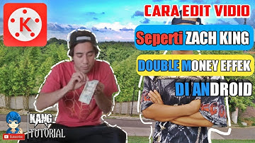 TUTORIAL!! Cara edit vidio seperti ZACH KING double money menggunakan KINE MASTER