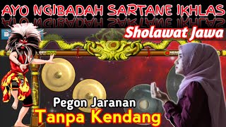 AYO NGIBADAH SARTANE IKHLAS - JARANAN TANPA KENDANG - JAN MUSIK