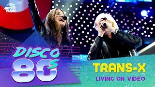 Trans-Х - Living On Video (Disco of the 80's Festival, Russia, 2007)