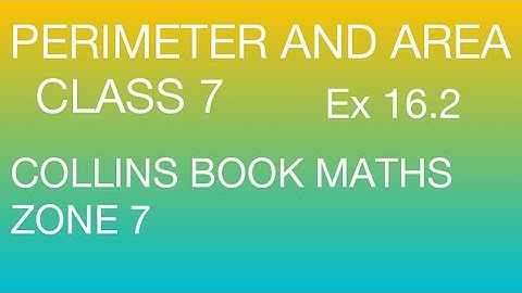 Perimeter and area class 7 (16.2 )|| maths || Collins book maths zone 7
