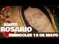 El SANTO ROSARIO de hoy MIÉRCOLES 🌹 19 de MAYO del 2021 (Misterios GLORIOSOS)