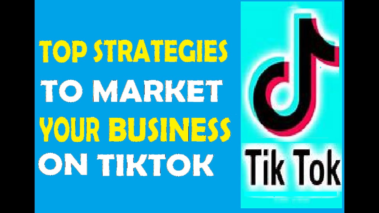 HOW TO MARKET YOUR BUSINESS ON TIK TOK || Everything you Need to Know ...