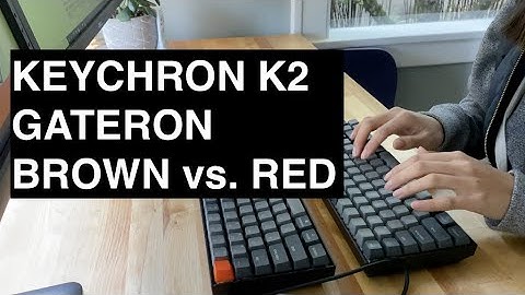 Keychron K2 Red vs Brown Gateron Switches