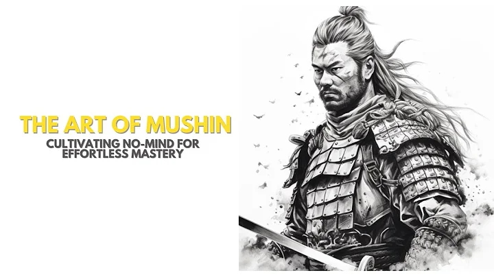 Die Meisterschaft des Mushin: Miyamoto Musashi - No-Mind für mühelose Beherrschung