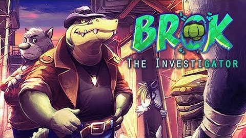 BROK the InvestiGator - How to Play on Windows, Mac Os, Linux, Android, or iOs