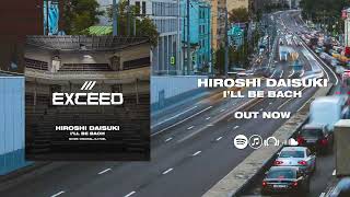 Hiroshi Daisuki - I'll Be Bach [OUT NOW]