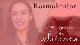 Kosmokrator - An epithet of Satan