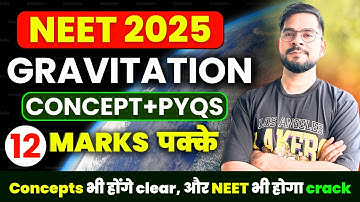 Class 11 Physics Gravitation One Shot | NEET 2025 Physics | Concepts & PYQs | Sachin sir