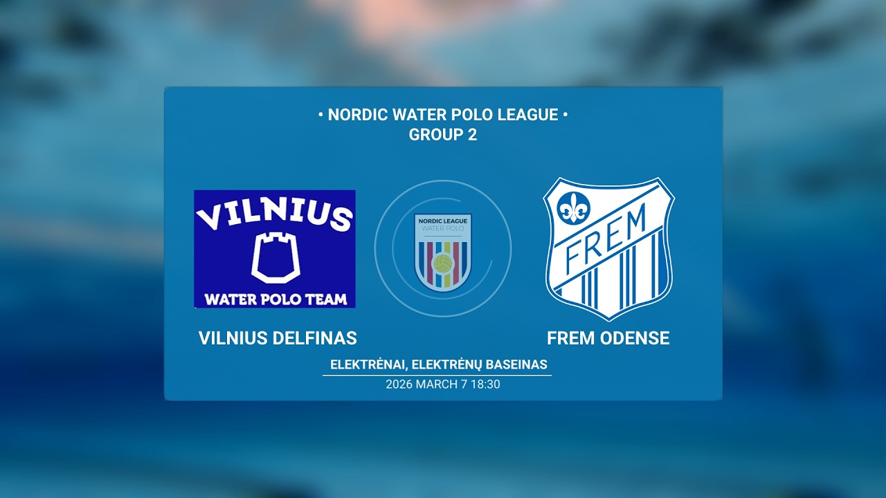 VILNIAUS DELFINAS vs FREM ODENSE | NORDIC WATER POLO LEAGUE | GROUP 2