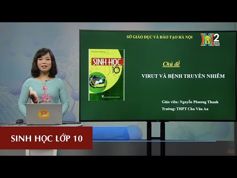 MÔN SINH HỌC - LỚP 10 | VIRUS VÀ BỆNH TRUYỀN NHIỄM | 13H30 NGÀY 18.04.2020 | HANOITV