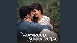 Vaayamoodi Summa Iru Da