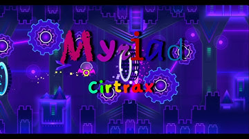 "Myriad" 100% by Cirtrax (Demon) | First victor