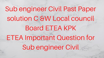 ETEA Sub engineer Civil Past paper solution|ETEA C&W Sub engineer Civil Past paper