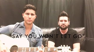 Video thumbnail of "Dan + Shay - Say You Won't Let Go (James Arthur Cover)"