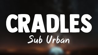 Cradles - Sub Urban [Lyrics Video] 💣