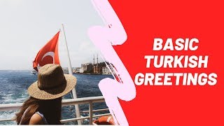 Learn Turkish Speaking: Basic Greetings