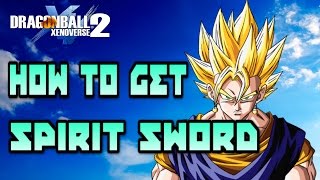 How to Get Spirit Sword!!- Dragon Ball Xenoverse 2 How to Get Spirit Sword!!- Dragon Ball Xenoverse 2