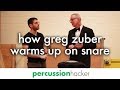 how greg zuber warms up on snare drum