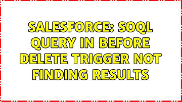 Salesforce: SOQL Query in before delete trigger not finding results
