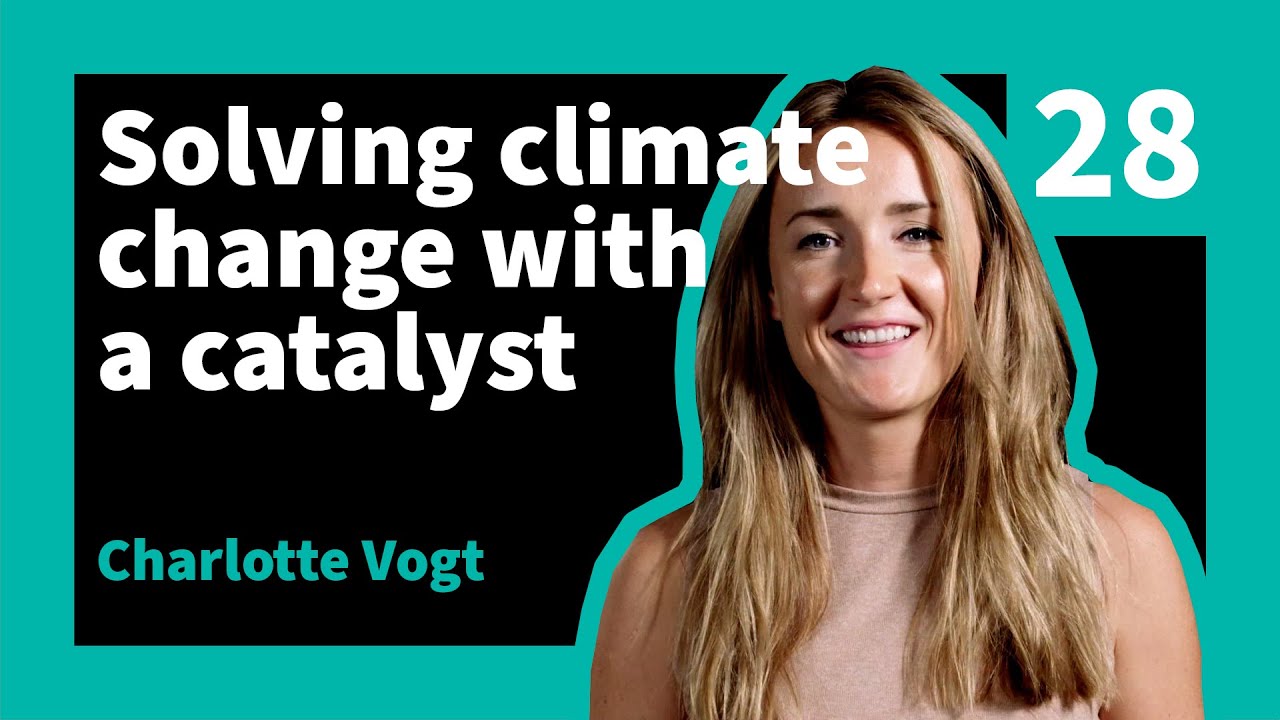 Charlotte Vogt - Solving climate change with a catalyst - YouTube