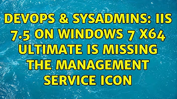 DevOps & SysAdmins: IIS 7.5 on Windows 7 x64 Ultimate is missing the Management Service icon
