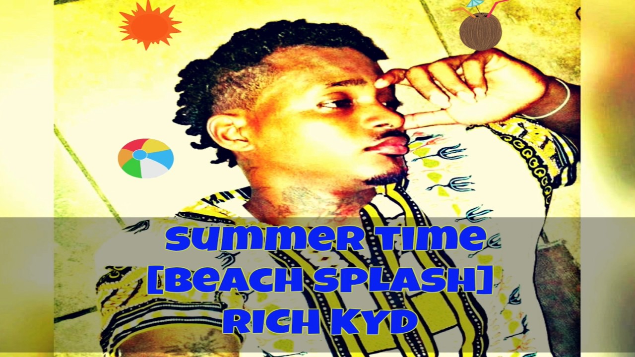 Splash Riddim RICH KYD-SUMMER TIME