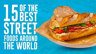 10 Of The Best Street Foods Around The World