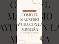 COMO EL MAGNESIO PUEDE AYUDARTE CON LA MIGRAÑA #salud #bienestar #magnesio #migraña #fitness
