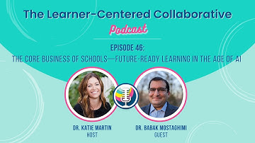 Episode 46: The Core Business of Schools—Future-Ready Learning in the Age of AI (Babak Mostaghimi)