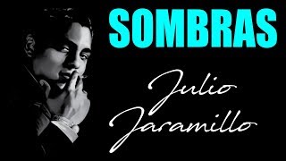 Video-Miniaturansicht von „Sombras - Julio Jaramillo - Letra“