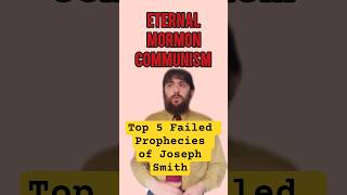 Top Five Failed Prophesies of Joseph Smith