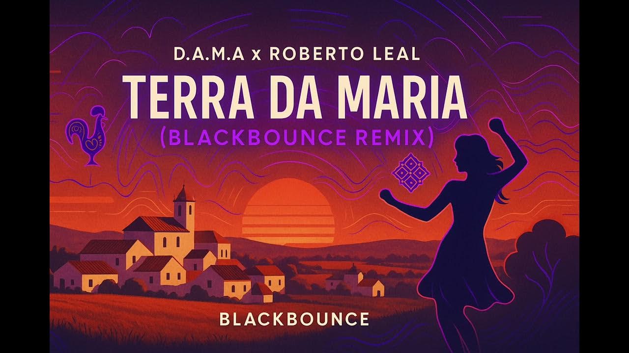 D.A.M.A X Roberto Leal - Terra da Maria (BlackBounce Afro Remix) D.A.M.A X Roberto Leal - Terra da Maria (BlackBounce Afro Remix)