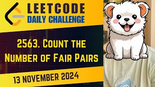 2563. Count the Number of Fair Pairs | Daily Challenge | 13 Nov 2024 | POTD