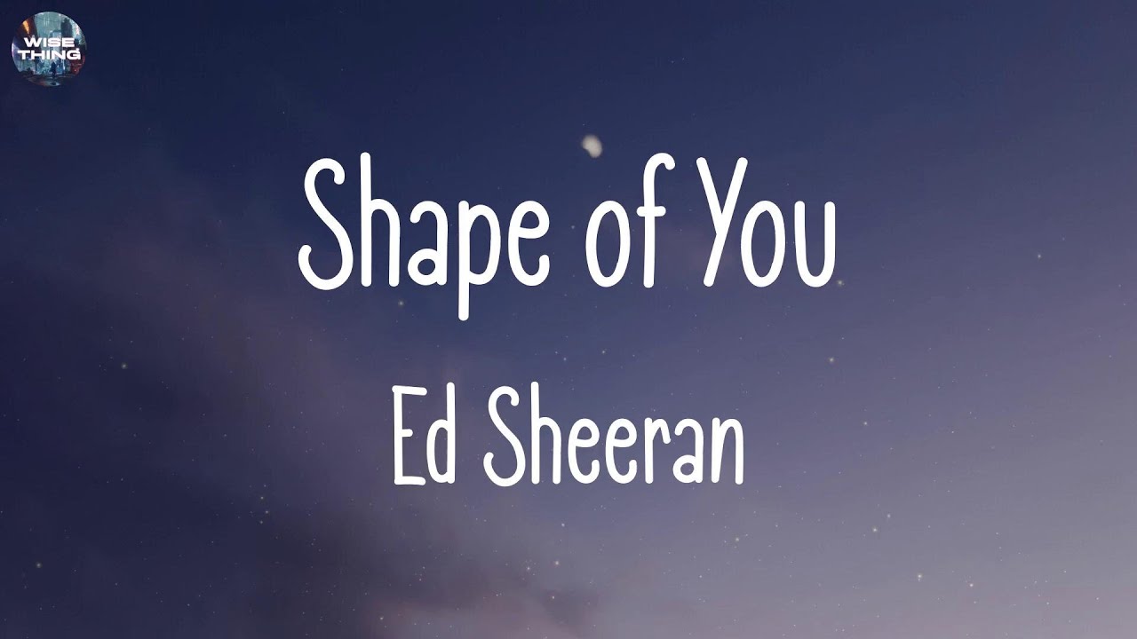 Ed Sheeran - Shape of You (lyrics) | Wiz Khalifa, Charlie Puth, The Chainsmokers, DJ Snake Ed Sheeran - Shape of You (lyrics) | Wiz Khalifa, Charlie Puth, The Chainsmokers, DJ Snake