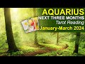 AQUARIUS NEXT THREE MONTHS "CELEBRATION, HAPPY SURPRISE & POSITIVE SHIFTS" January-March 2024 #tarot