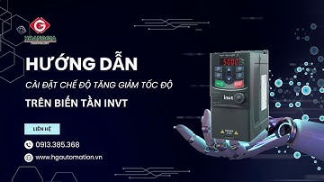 Hướng dẫn cài đặt thời gian tăng giảm tốc độ trên biến tần INVT