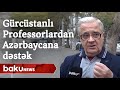 Gürcü professorlardan Azərbaycanın haqq işinə dəstək - Baku TV